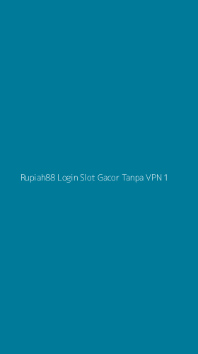 Tampilan Antarmuka Aplikasi Rupiah88 Login Slot Gacor Tanpa Vpn - 1