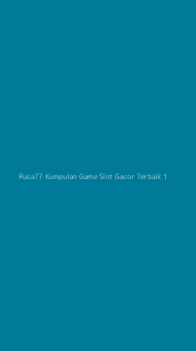 Tampilan Antarmuka Aplikasi Rusa77 Kumpulan Game Slot Gacor Terbaik - 1