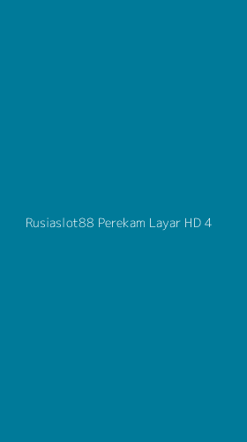 Tampilan Antarmuka Aplikasi Rusiaslot88 Perekam Layar Hd - 4