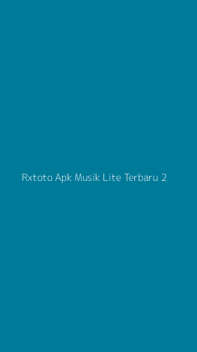 Tampilan Antarmuka Aplikasi Rxtoto Apk Musik Lite Terbaru - 2