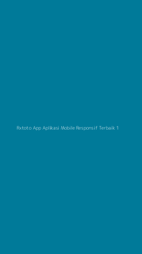 Tampilan Antarmuka Aplikasi Rxtoto App Aplikasi Mobile Responsif Terbaik - 1