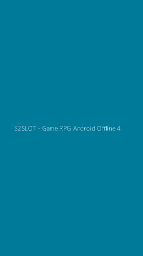 Tampilan Antarmuka Aplikasi S2SLOT - Game RPG Android Offline - 4