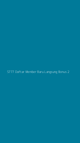 Tampilan Antarmuka Aplikasi S777 Daftar Member Baru Langsung Bonus - 2