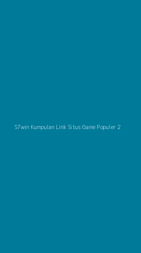 Tampilan Antarmuka Aplikasi S7win Kumpulan Link Situs Game Populer - 2