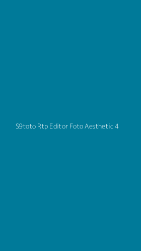 Tampilan Antarmuka Aplikasi S9toto Rtp Editor Foto Aesthetic - 4