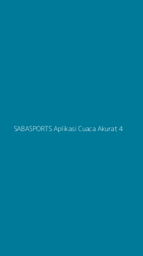 Tampilan Antarmuka Aplikasi Sabasports Aplikasi Cuaca Akurat - 4