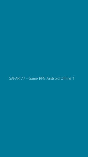 Tampilan Antarmuka Aplikasi SAFARI77 - Game RPG Android Offline - 1