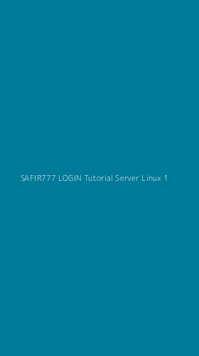 Tampilan Antarmuka Aplikasi Safir777 Login Tutorial Server Linux - 1