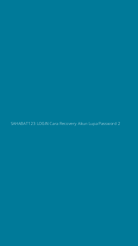 Tampilan Antarmuka Aplikasi Sahabat123 Login Cara Recovery Akun Lupa Password - 2