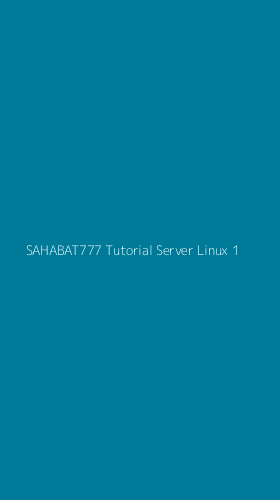 Tampilan Antarmuka Aplikasi Sahabat777 Tutorial Server Linux - 1