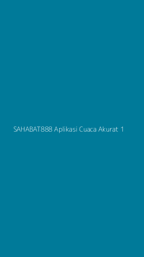 Tampilan Antarmuka Aplikasi Sahabat888 Aplikasi Cuaca Akurat - 1