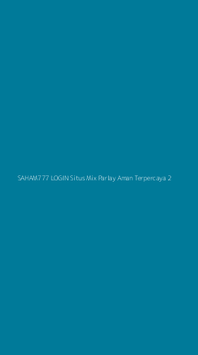Tampilan Antarmuka Aplikasi Saham777 Login Situs Mix Parlay Aman Terpercaya - 2