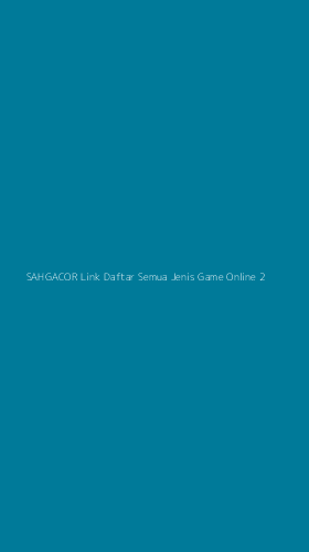 Tampilan Antarmuka Aplikasi Sahgacor Link Daftar Semua Jenis Game Online - 2