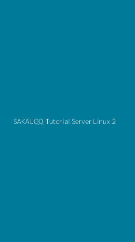 Tampilan Antarmuka Aplikasi Sakauqq Tutorial Server Linux - 2