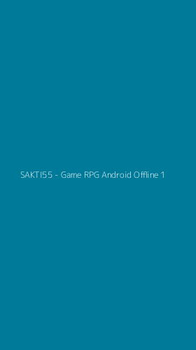 Tampilan Antarmuka Aplikasi SAKTI55 - Game RPG Android Offline - 1
