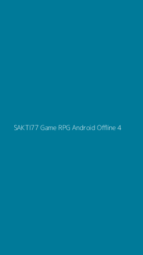 Tampilan Antarmuka Aplikasi Sakti77 Game Rpg Android Offline - 4