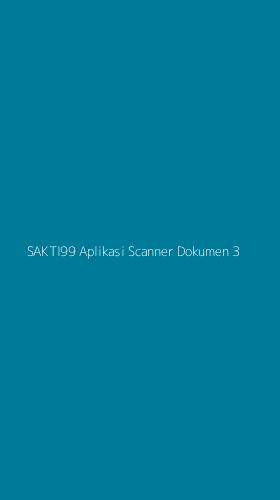 Tampilan Antarmuka Aplikasi Sakti99 Aplikasi Scanner Dokumen - 3