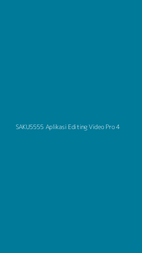 Tampilan Antarmuka Aplikasi Saku5555 Aplikasi Editing Video Pro - 4