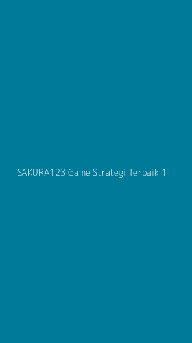 Tampilan Antarmuka Aplikasi Sakura123 Game Strategi Terbaik - 1