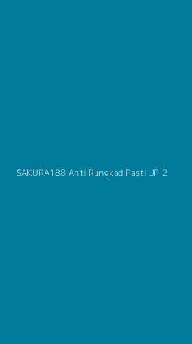 Tampilan Antarmuka Aplikasi Sakura188 Anti Rungkad Pasti Jp - 2