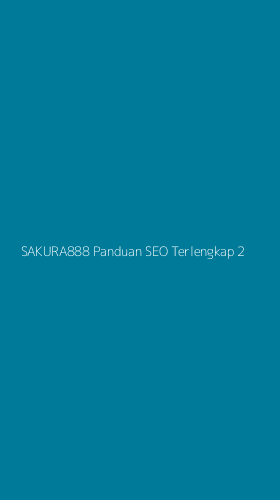 Tampilan Antarmuka Aplikasi Sakura888 Panduan Seo Terlengkap - 2