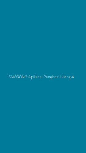 Tampilan Antarmuka Aplikasi Samgong Aplikasi Penghasil Uang - 4