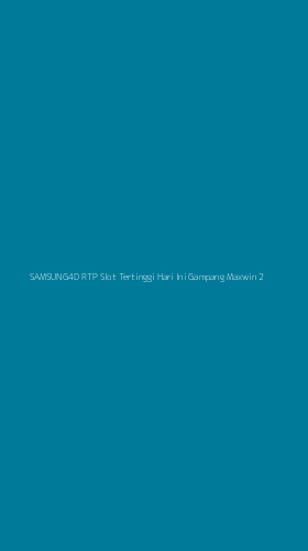 Tampilan Antarmuka Aplikasi Samsung4d Rtp Slot Tertinggi Hari Ini Gampang Maxwin - 2