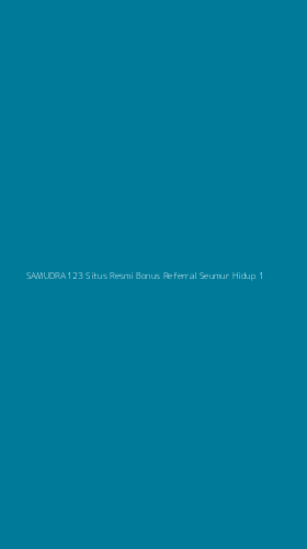 Tampilan Antarmuka Aplikasi Samudra123 Situs Resmi Bonus Referral Seumur Hidup - 1