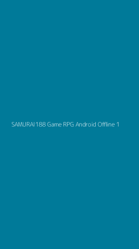 Tampilan Antarmuka Aplikasi Samurai188 Game Rpg Android Offline - 1