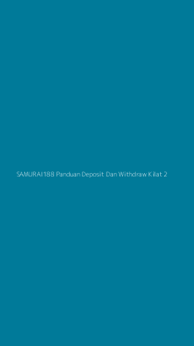 Tampilan Antarmuka Aplikasi Samurai188 Panduan Deposit Dan Withdraw Kilat - 2