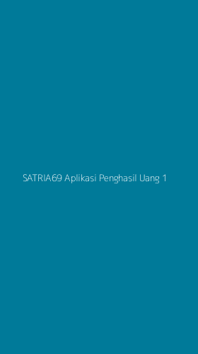 Tampilan Antarmuka Aplikasi Satria69 Aplikasi Penghasil Uang - 1