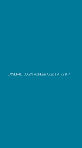 Tampilan Antarmuka Aplikasi Sawer4d Login Aplikasi Cuaca Akurat - 4