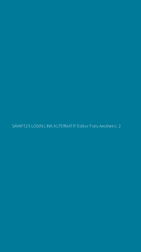Tampilan Antarmuka Aplikasi Sayap123 Login Link Alternatif Editor Foto Aesthetic - 2