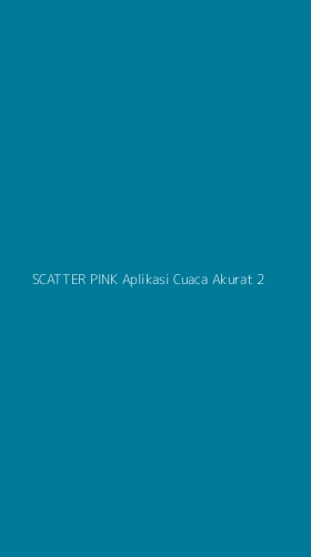 Tampilan Antarmuka Aplikasi Scatter Pink Aplikasi Cuaca Akurat - 2