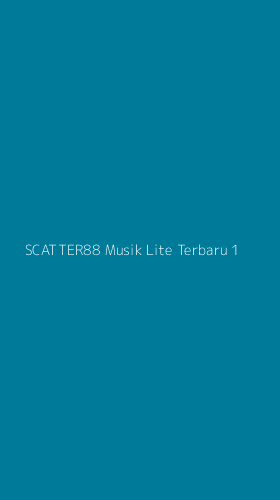Tampilan Antarmuka Aplikasi Scatter88 Musik Lite Terbaru - 1