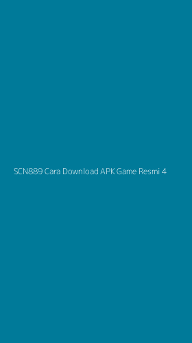 Tampilan Antarmuka Aplikasi Scn889 Cara Download Apk Game Resmi - 4