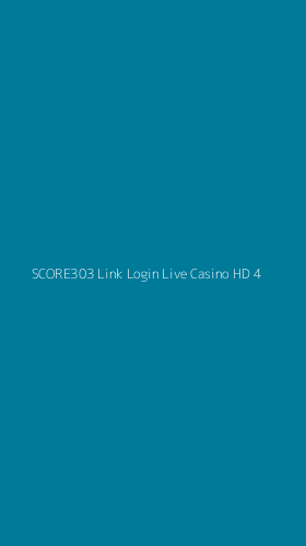 Tampilan Antarmuka Aplikasi Score303 Link Login Live Casino Hd - 4
