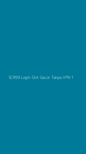 Tampilan Antarmuka Aplikasi Scr99 Login Slot Gacor Tanpa Vpn - 1