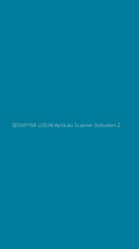 Tampilan Antarmuka Aplikasi Sedap168 Login Aplikasi Scanner Dokumen - 2