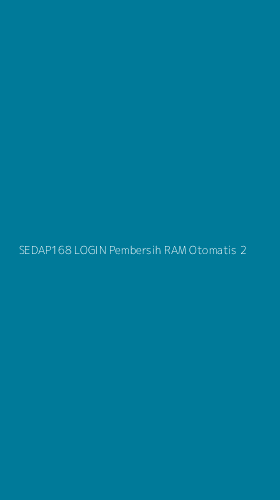 Tampilan Antarmuka Aplikasi Sedap168 Login Pembersih Ram Otomatis - 2