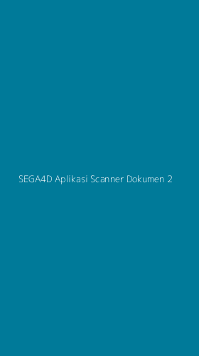 Tampilan Antarmuka Aplikasi Sega4d Aplikasi Scanner Dokumen - 2