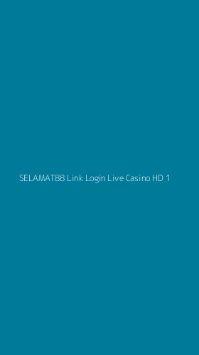 Tampilan Antarmuka Aplikasi Selamat88 Link Login Live Casino Hd - 1