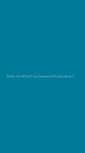 Tampilan Antarmuka Aplikasi Semar 123 Vip Slot Cara Download Apk Game Resmi - 3
