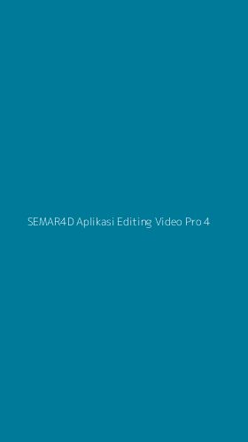 Tampilan Antarmuka Aplikasi Semar4d Aplikasi Editing Video Pro - 4