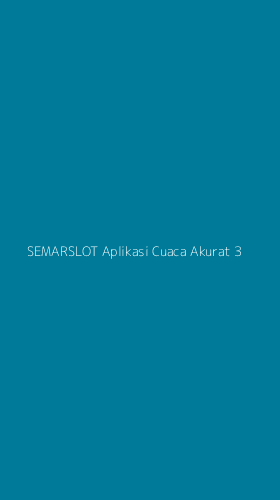 Tampilan Antarmuka Aplikasi Semarslot Aplikasi Cuaca Akurat - 3