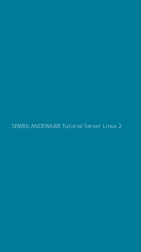 Tampilan Antarmuka Aplikasi Sembilandewa88 Tutorial Server Linux - 2