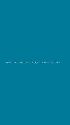 Tampilan Antarmuka Aplikasi Sensa123 Login Kumpulan Link Situs Game Populer - 2