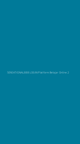 Tampilan Antarmuka Aplikasi Sensational888 Login Platform Belajar Online - 2
