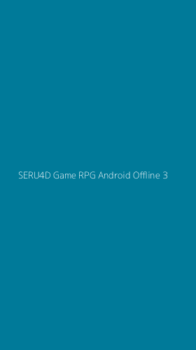 Tampilan Antarmuka Aplikasi Seru4d Game Rpg Android Offline - 3