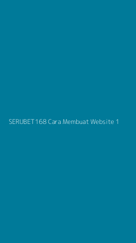 Tampilan Antarmuka Aplikasi Serubet168 Cara Membuat Website - 1